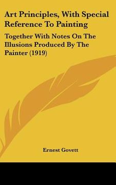 portada art principles, with special reference to painting: together with notes on the illusions produced by the painter (1919) (en Inglés)