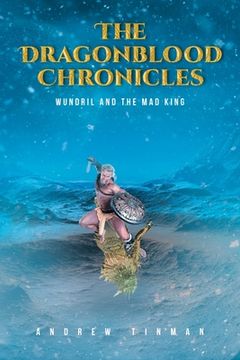 portada The Dragonblood Chronicles: Wundril and the mad King 