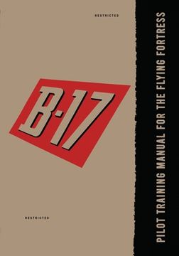 portada Pilot Training Manual for the B-17 Flying Fortress (en Inglés)