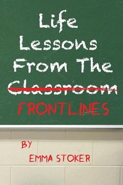 portada Life Lessons From the Frontlines (en Inglés)