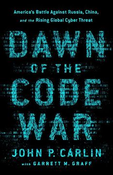 portada Dawn of the Code War: America's Battle Against Russia, China, and the Rising Global Cyber Threat (in English)