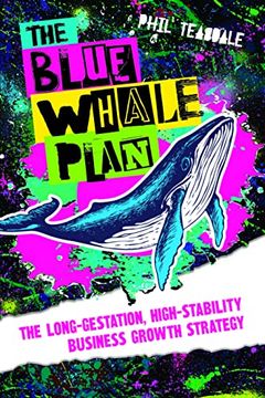 portada The Blue Whale Plan: The Long-Gestation, High-Stability Business Growth Strategy 