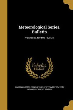 portada Meteorological Series. Bulletin; Volume no.469-600 1928-38 (en Inglés)