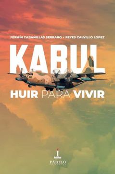 portada Kabul Huir Para Vivir (in Spanish)
