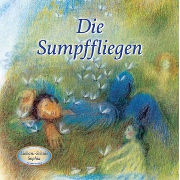 portada Die Sumpffliege: Liobani-Schule Sophia für Klein und Groß (en Alemán)
