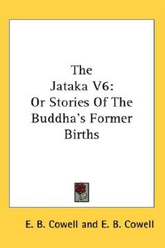 portada the jataka v6: or stories of the buddha's former births (en Inglés)