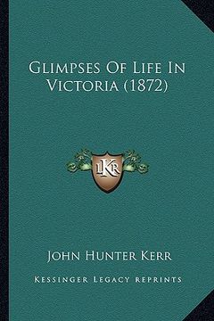 portada glimpses of life in victoria (1872) (en Inglés)