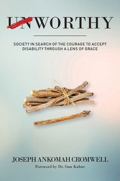 portada Worthy: Society in Search of the Courage to Accept Disability Through a Lens of Grace