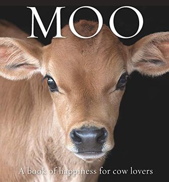 portada Moo: A Book of Happiness for Cow Lovers