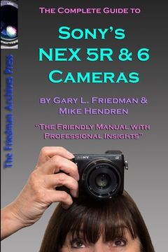 portada The Complete Guide to Sony's NEX 5R and 6 Cameras (B&W edition) (in English)