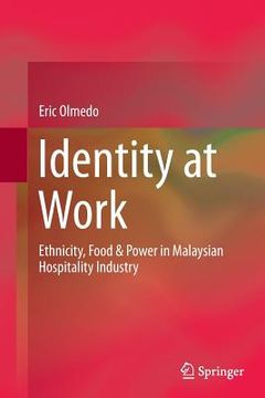 portada Identity at Work: Ethnicity, Food & Power in Malaysian Hospitality Industry (en Inglés)