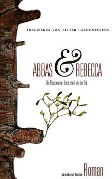 portada Abbas und Rebecca: Eine Liebe stark wie der Tod (en Alemán)