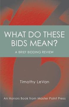 portada What Do These Bids Mean?: An Honors Book from Master Point Press (en Inglés)