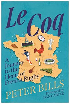 portada Le Coq: A Journey to the Heart of French Rugby