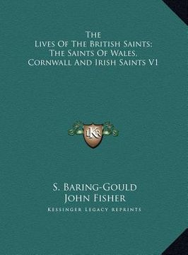 portada the lives of the british saints; the saints of wales, cornwathe lives of the british saints; the saints of wales, cornwall and irish saints v1 ll and (en Inglés)