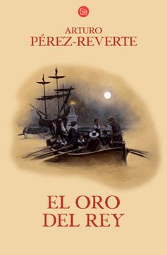 El oro del rey (Las aventuras del capitán Alatriste 4)