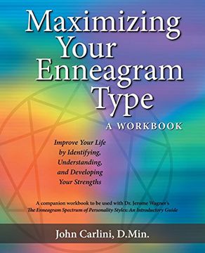 portada Maximizing Your Enneagram Type a workbook: Improve Your Life by Identifying, Understanding, and Developing Your Strengths