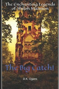 portada The Enchanting Legends of Shiloh Mansion: The Big Catch! (en Inglés)
