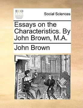 portada essays on the characteristics. by john brown, m.a. (en Inglés)