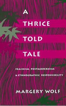 portada A Thrice-Told Tale: Feminism, Postmodernism, and Ethnographic Responsibility (en Inglés)