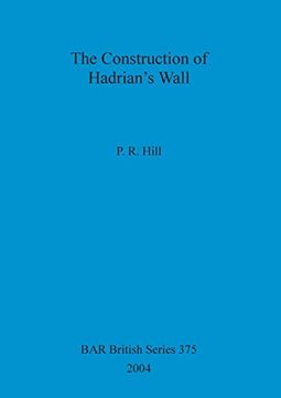 portada The Construction of Hadrian's Wall (BAR British Series)