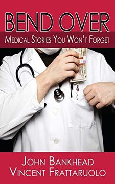 portada Bend Over: Medical Stories you Won't Forget (en Inglés)