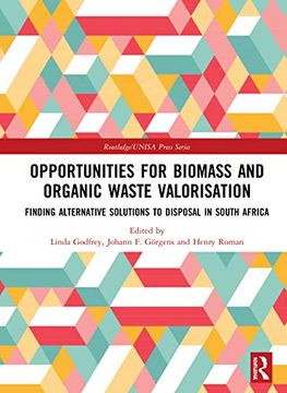 portada Opportunities for Biomass and Organic Waste Valorisation: Finding Alternative Solutions to Disposal in South Africa (Routledge 