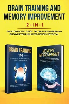 portada Brain Training and Memory Improvement 2-in-1: Brain Training 101 + Memory Improvement - The #1 Complete Box Set to Train Your Brain and Discover Your (en Inglés)