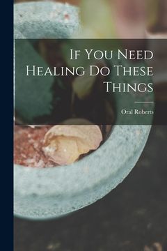 portada If You Need Healing Do These Things