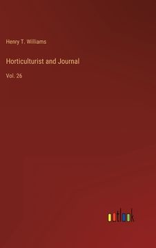 portada Horticulturist and Journal: Vol. 26 (en Inglés)