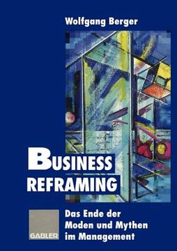 portada Business Reframing: Das Ende Der Moden Und Mythen Im Management (en Alemán)