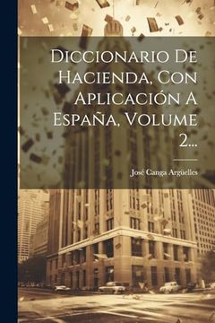 portada Diccionario de Hacienda, con Aplicación a España, Volume 2.