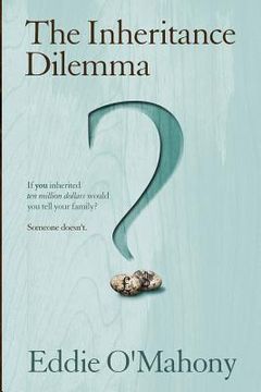 portada The Inheritance Dilemma: An intriguing story abouttwo families who connect in remarkable circumstances (en Inglés)
