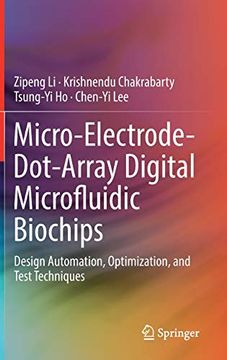 portada Micro-Electrode-Dot-Array Digital Microfluidic Biochips: Design Automation, Optimization, and Test Techniques (en Inglés)