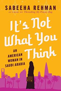 portada It'S not What you Think: An American Woman in Saudi Arabia (en Inglés)