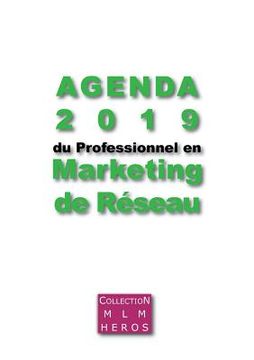 portada Agenda 2019 du Professionnel en Marketing de Réseau: Le premier agenda dédié aux VDI (en Francés)