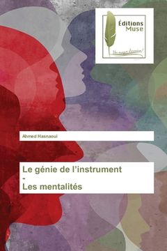 portada Le génie de l'instrument - Les mentalités (en Francés)