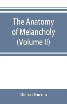 portada The anatomy of melancholy (Volume II) (en Inglés)