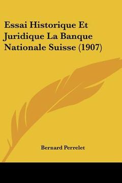 portada Essai Historique Et Juridique La Banque Nationale Suisse (1907) (in French)