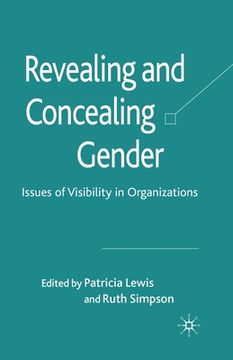 portada Revealing and Concealing Gender: Issues of Visibility in Organizations
