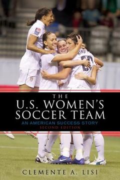 portada the u.s. women's soccer team: an american success story
