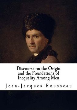 portada Discourse on the Origin and the Foundations of Inequality Among Men: Jean-Jacques Rousseau (Classic Jean-Jacques Rousseau) (in English)