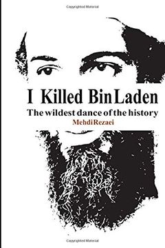 portada I Killed bin Laden: The Wildest Dance of the History (en Inglés)