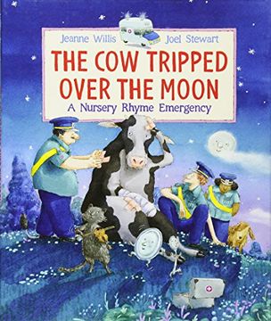 portada The cow Tripped Over the Moon: A Nursery Rhyme Emergency (en Inglés)