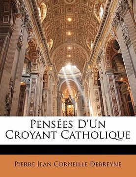 portada Pensées D'un Croyant Catholique (en Francés)