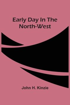 portada Early Day In The North-West (en Inglés)