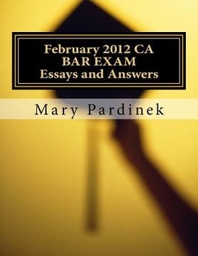 portada February 2012 CA BAR EXAM for Attorneys: Essay Questions and Selected Answers (in English)