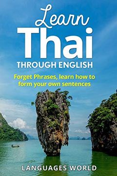 portada Learn Thai: Start Speaking Today. Absolute Beginner to Conversational Speaker Made Simple and Easy! [Idioma Inglés] (en Inglés)
