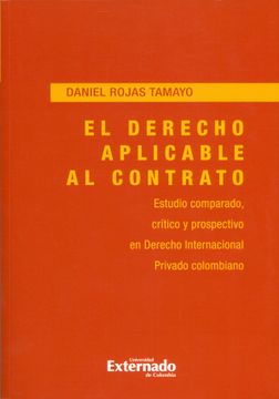 portada El Derecho Aplicable al Contrato. Estudio Comparado, Crítico y Prospectivo en Derecho Internacional Privado Colombiano (in Spanish)