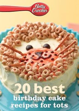 portada Betty Crocker 20 Best Birthday Recipes for Tots (Betty Crocker Ebook Minis) (en Inglés)
